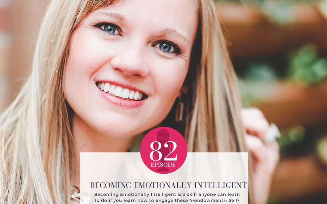 Episode 82: Becoming Emotionally Intelligent